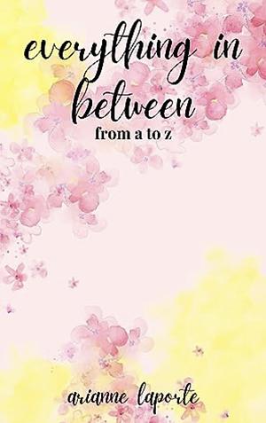 Everything in between by Arianne Laporte
