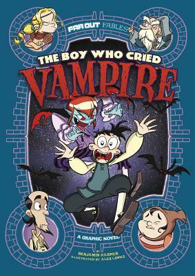 The Boy Who Cried Vampire: A Graphic Novel by Benjamin Harper
