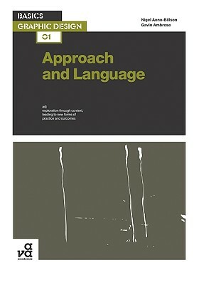Basics Graphic Design 01: Approach and Language by Nigel Aono-Billson, Gavin Ambrose