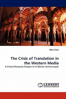 The Crisis of Translation in the Western Media by Allen Clark