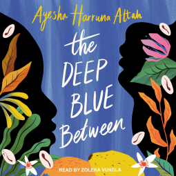 The Deep Blue Between by Ayesha Harruna Attah