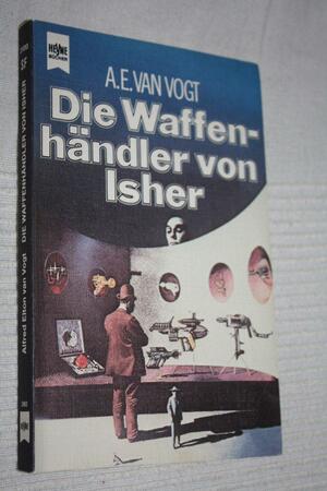 Die Waffenhändler von Isher by A.E. van Vogt