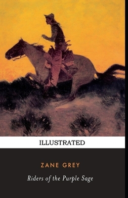 Riders of the Purple Sage Illustrated by Zane Grey