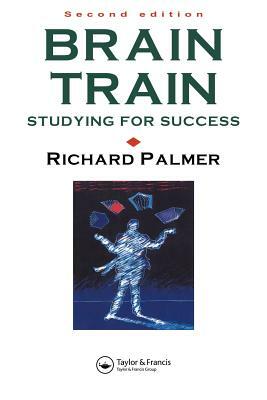 Brain Train: Studying for success by Richard Palmer