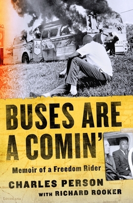 Buses Are a Comin': Memoir of a Freedom Rider by Charles Person, Richard Rooker