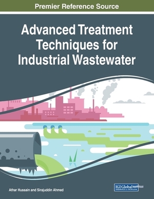 Advanced Treatment Techniques for Industrial Wastewater by 