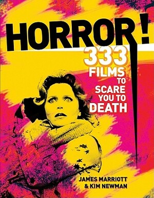 Horror!: 333 Films to Scare You to Death by James Marriott, Kim Newman