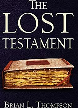 The Lost Testament by Brian Thompson