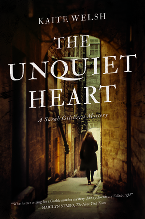 The Unquiet Heart: A Sarah Gilchrist Mystery by Kaite Welsh