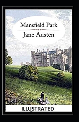 Mansfield Park Illustrated by Jane Austen