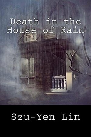 Death in the House of Rain by 林斯諺, Szu-Yen Lin