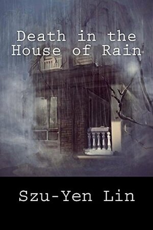 Death in the House of Rain by Szu-Yen Lin, 林斯諺