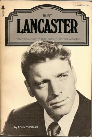 Burt Lancaster by Tony Thomas