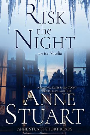Risk the Night: An Ice Novella by Anne Stuart