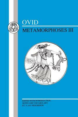 Ovid: Metamorphoses III by Ovid