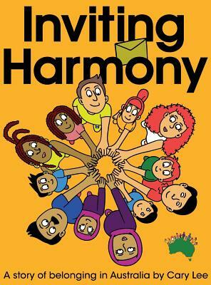 Inviting Harmony: A story of belonging in Australia by Cary Lee