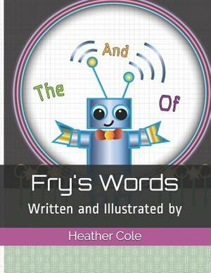 Fry's Words, Issue #1: And, Of, the by Heather Cole