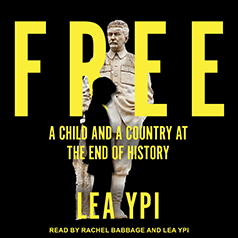 Free: A Child and a Country at the End of History by Lea Ypi
