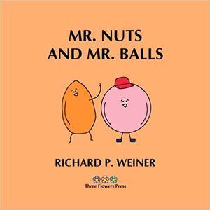 Mr. Nuts and Mr. Balls by Richard Weiner