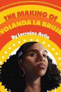 The Making of Yolanda La Bruja by Lorraine Avila