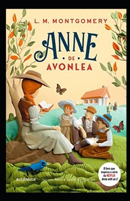 Anne of Avonlea (Annotated) by L.M. Montgomery