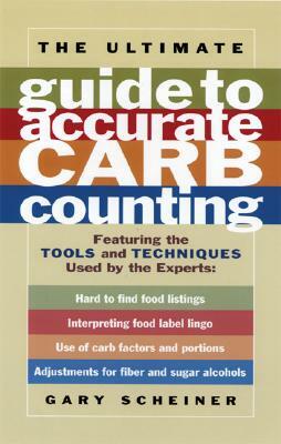 The Ultimate Guide to Accurate Carb Counting by Gary Scheiner