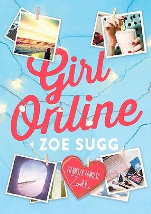 Girl Online by Siobhan Curham, Zoe Sugg