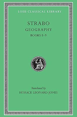 Geography, Volume IV: Books 8-9 by Strabo, Horace Leonard Jones