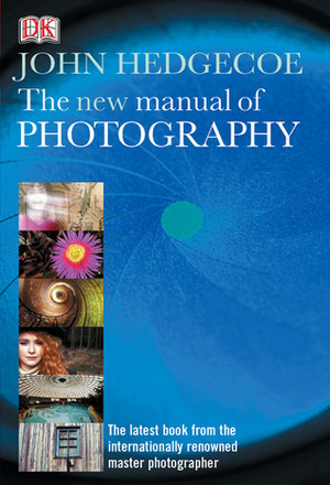 The New Manual of Photography by John Hedgecoe