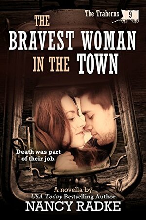 The Bravest Woman in the Town by Nancy Radke