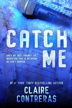 Catch Me by Claire Contreras