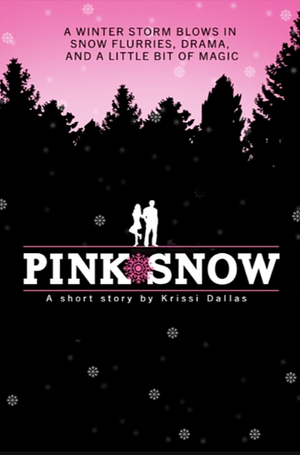 Pink Snow: A Short Story by Krissi Dallas