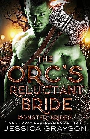 The Orc's Reluctant Bride by Jessica Grayson