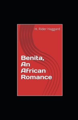 Benita, An African Romance illustrated by H. Rider Haggard