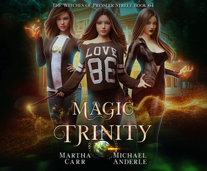 Magic Trinity by Martha Carr, Michael Anderle