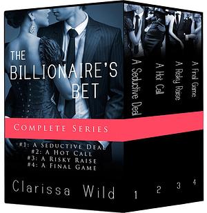 The Billionaire's Bet: Complete Series by Clarissa Wild