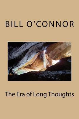 The Era of Long Thoughts by Bill O'Connor
