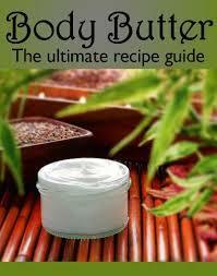 Body Butter: The Ultimate Guide – Over 30 Homemade & Hydrating Recipes by Susan Hewsten