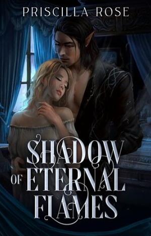 Shadow of Eternal Flames by Rose Santoriello