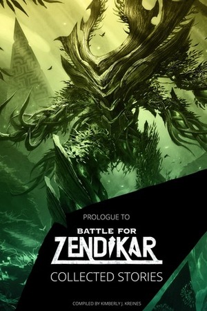 Prologue to Battle for Zendikar by Kimberly J. Kreines