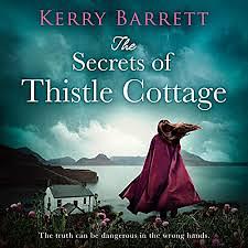 The Secrets of Thistle Cottage by Kerry Barrett