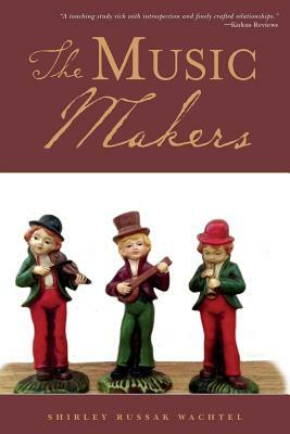 The Music Makers by Shirley Russak Wachtel