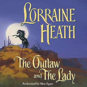 The Outlaw and the Lady by Lorraine Heath