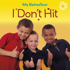 Little Stars: My Behaviour - I Don't Hit by Liz Lennon