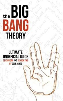 The Big Bang Theory Ultimate Unofficial Guide Season One and Two by Cole James