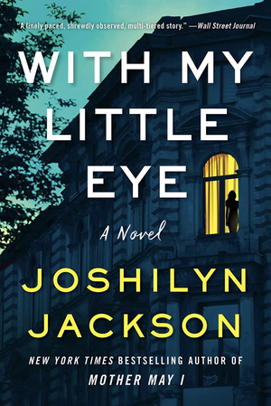 With My Little Eye by Joshilyn Jackson