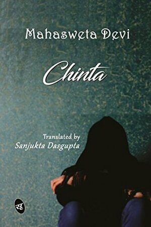 Chinta by Sanjukta Dasgupta, Mahasweta Devi