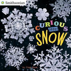 Curious About Snow by Gina Shaw, Gina Shaw