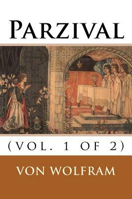 Parzival: (vol. 1 of 2) by Wolfram von Eschenbach