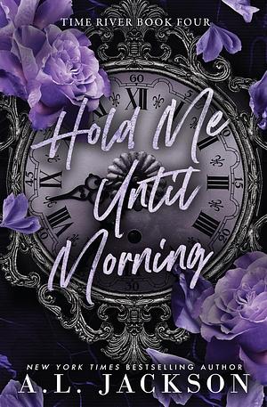 Hold Me Until Morning by A.L. Jackson